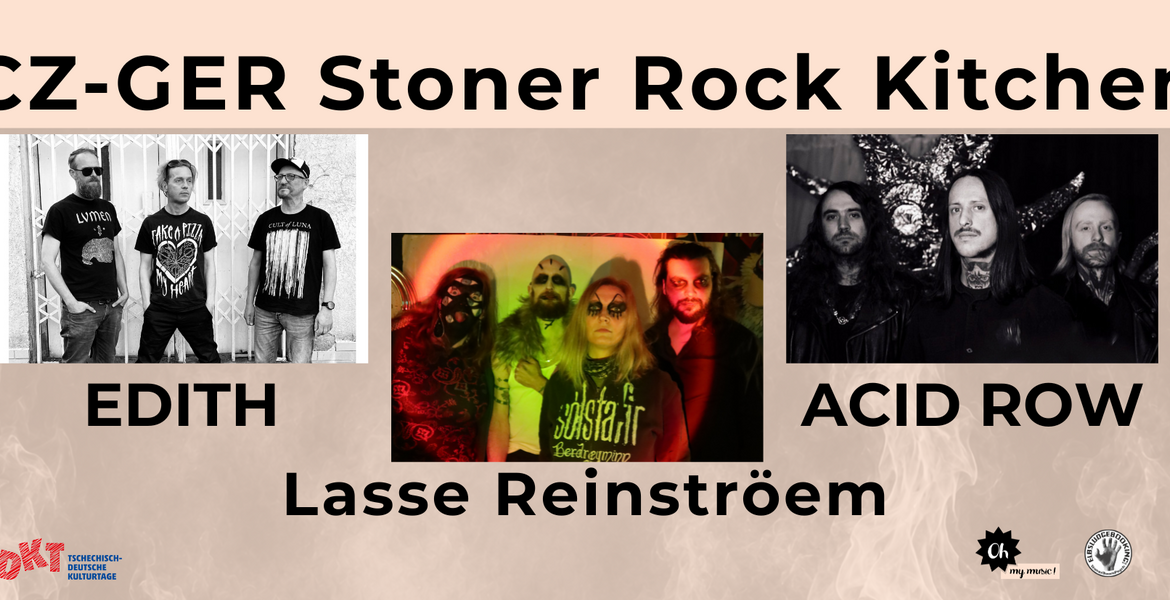 Tickets CZ-GER Stoner Rock Kitchen, mit dabei ACID ROW, Lasse Reinstroem und EDITH in Dresden